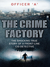 The Crime Factory (eBook): The Shocking True Story of a Front-Line CID Detective